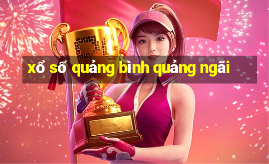 xổ số quảng bình quảng ngãi