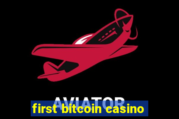 first bitcoin casino