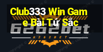 Club333 Win Game Bài Tứ Sắc