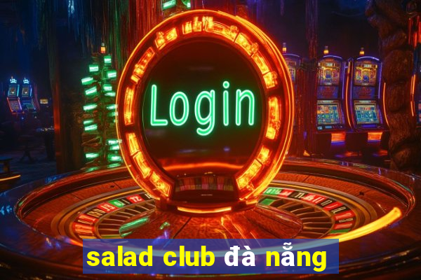 salad club đà nẵng