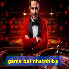 game bai nhatnhiba