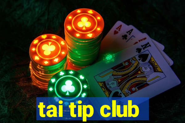 tai tip club