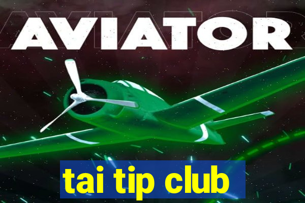 tai tip club