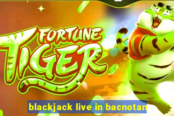 blackjack live in bacnotan