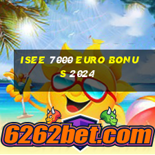 isee 7000 euro bonus 2024