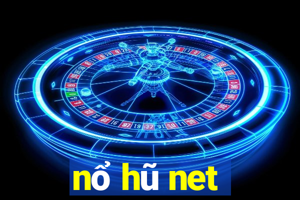 nổ hũ net