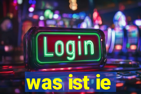 was ist ie