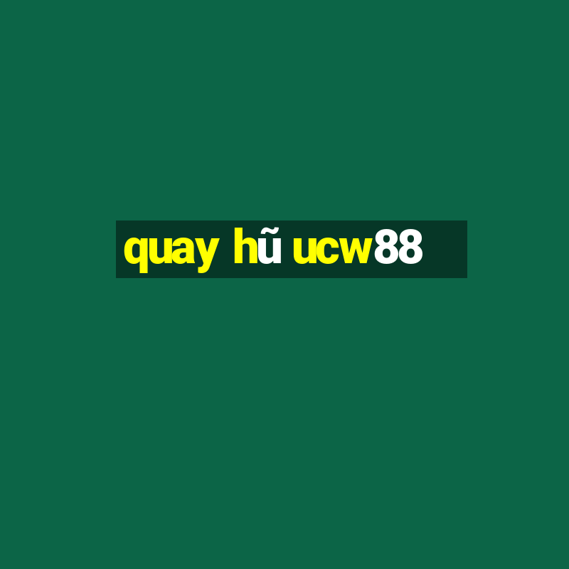 quay hũ ucw88