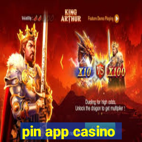 pin app casino