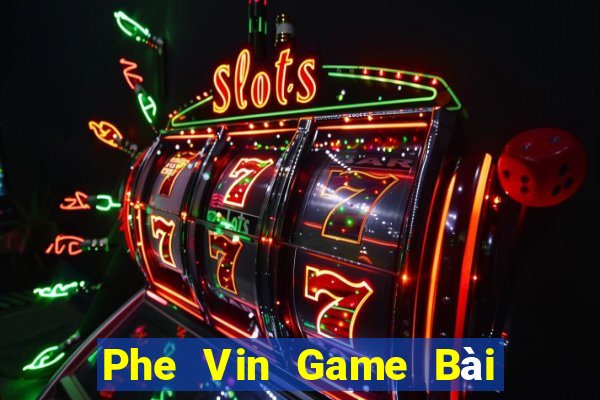 Phe Vin Game Bài Liêng Online