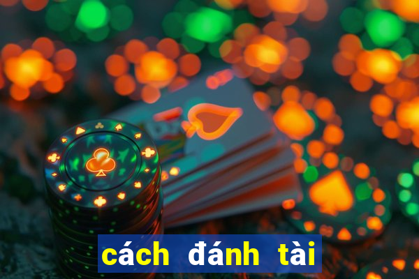 cách đánh tài xỉu có lãi