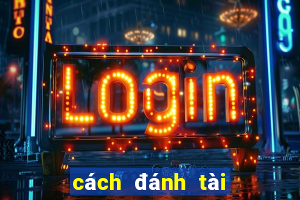 cách đánh tài xỉu có lãi