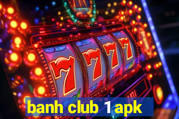 banh club 1 apk