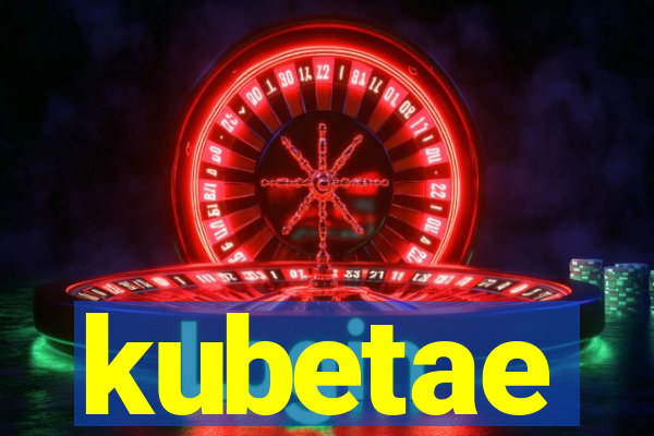 kubetae