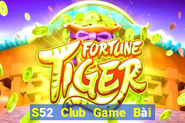 S52 Club Game Bài Trực Tuyến