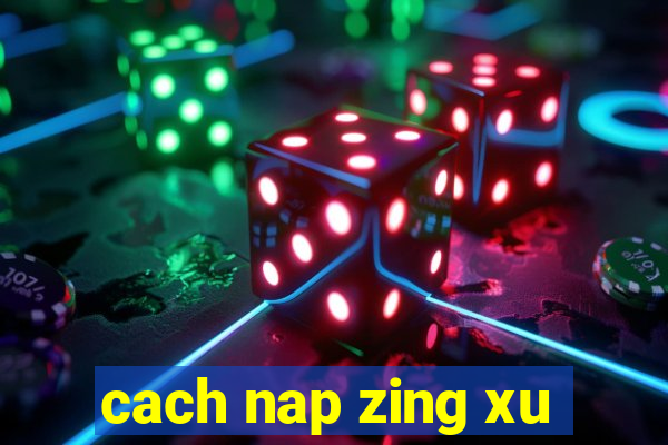 cach nap zing xu