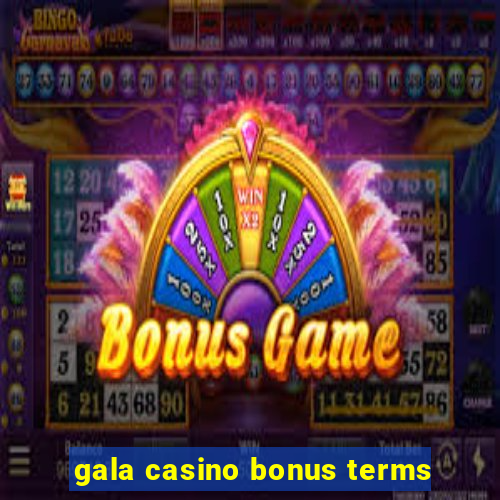 gala casino bonus terms