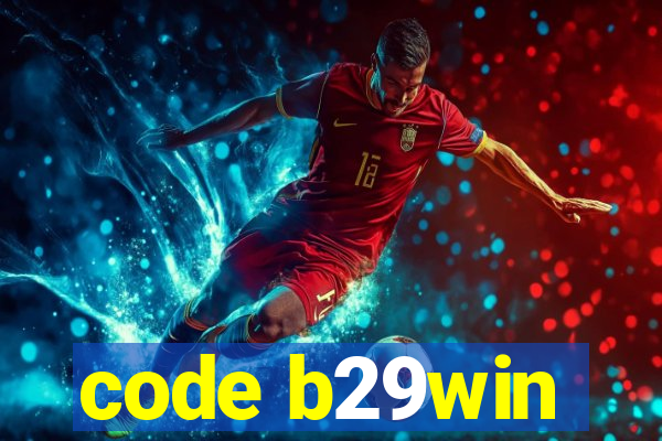 code b29win