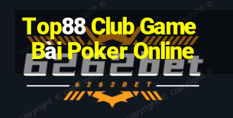 Top88 Club Game Bài Poker Online