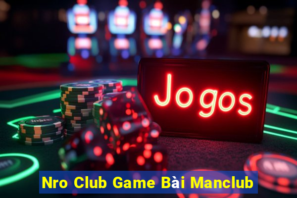 Nro Club Game Bài Manclub