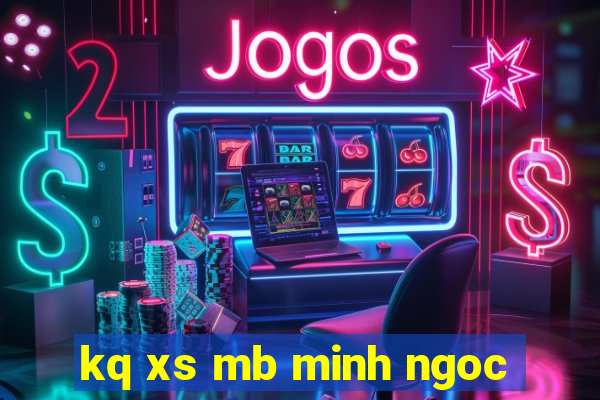 kq xs mb minh ngoc