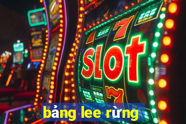 bảng lee rừng