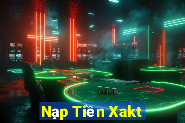 Nạp Tiền Xakt