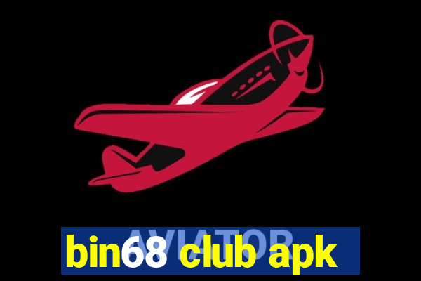 bin68 club apk