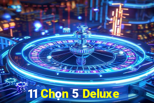 11 Chọn 5 Deluxe