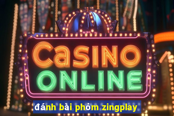 đánh bài phỏm zingplay