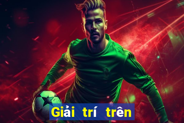 Giải trí trên mạng bet10