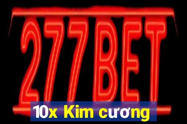 10x Kim cương