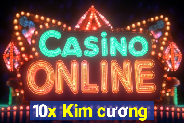 10x Kim cương