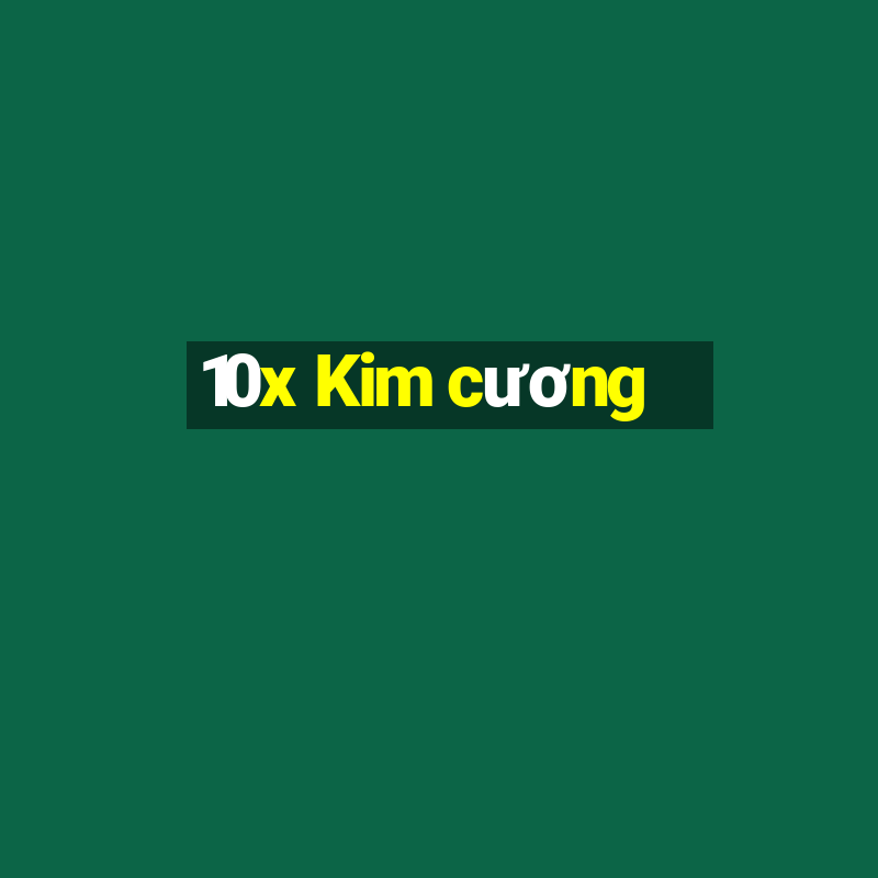 10x Kim cương