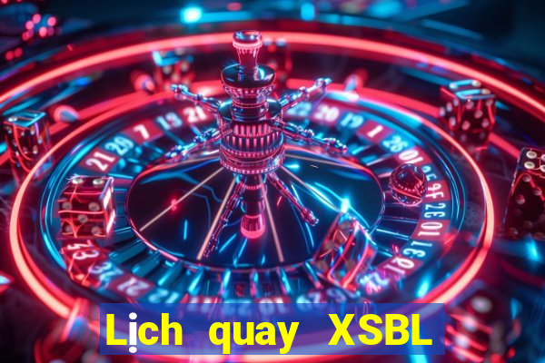 Lịch quay XSBL ngày 26