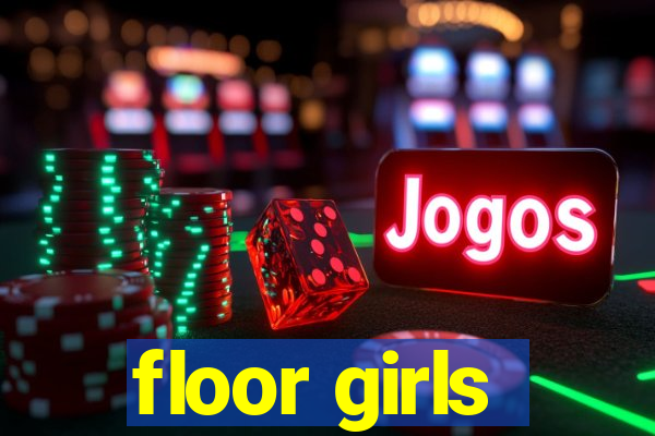 floor girls