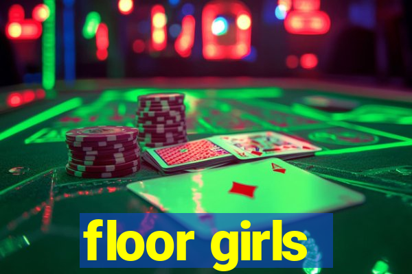 floor girls