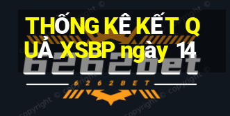 THỐNG KÊ KẾT QUẢ XSBP ngày 14