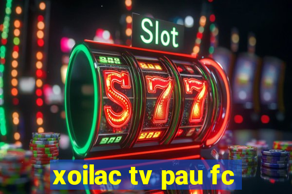 xoilac tv pau fc