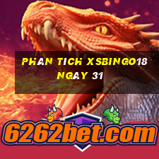 Phân tích XSBINGO18 ngày 31