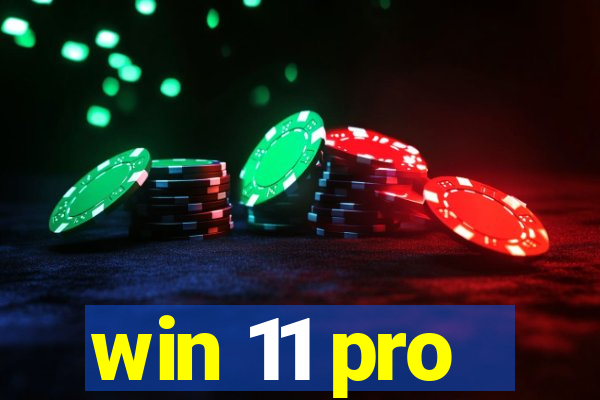 win 11 pro