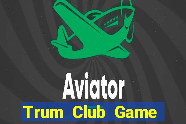 Trum Club Game Bài Sunwin