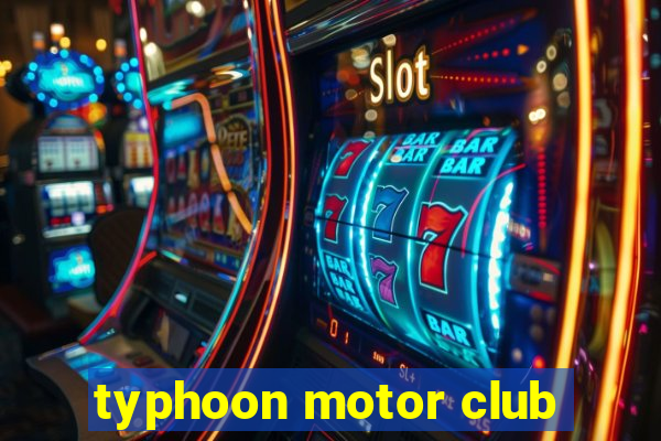 typhoon motor club