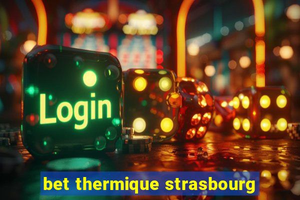 bet thermique strasbourg