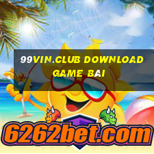 99Vin.Club Download Game Bài