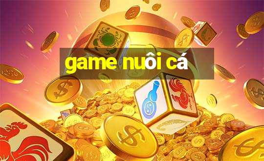 game nuôi cá