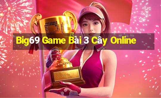 Big69 Game Bài 3 Cây Online