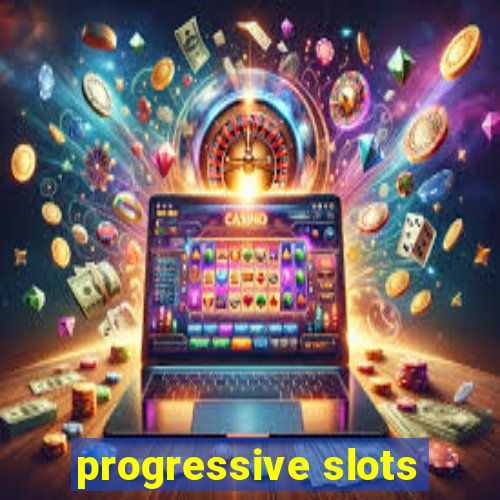 progressive slots