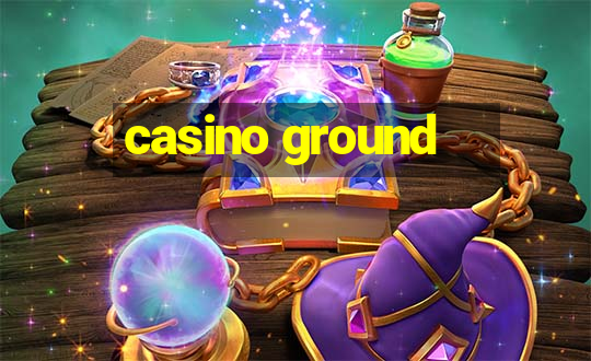 casino ground