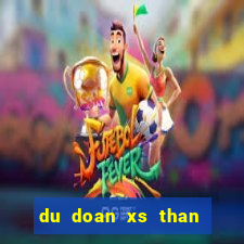 du doan xs than tai mn